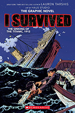 I Survived The Sinking of the Titanic, 1912 (I Survived Graphic Novels)