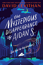 The Mysterious Disappearance of Aidan S. (as told to his brother)